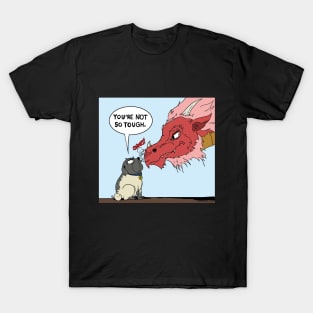 You're Not So Tough T-Shirt